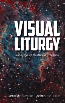 Paperback Visual Liturgy: Journey Through the Stations of the Cross Book