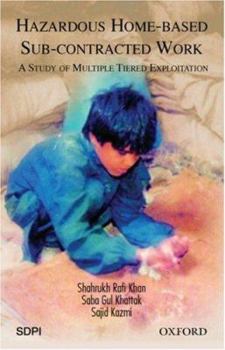 Hardcover Hazardous Home-Based Sub-Contracted Work: A Study of Multiple Tiered Exploitation Book
