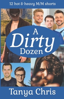 Paperback A Dirty Dozen: 12 hot & heavy M/M shorts Book