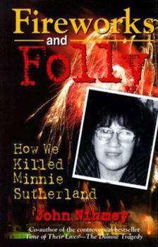 Hardcover Fireworks and Folly: How We Killed Minnie Sutherland Book