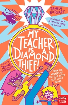 Paperback Nosy Crow My Teacher is a Diamond Thief!. Book