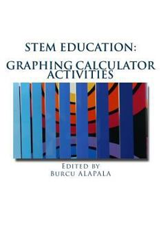 Paperback STEM education: Graphing calculator activities for teachers by student teachers Book