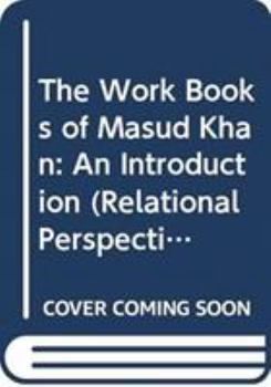 Paperback The Work Books of Masud Khan: An Introduction Book