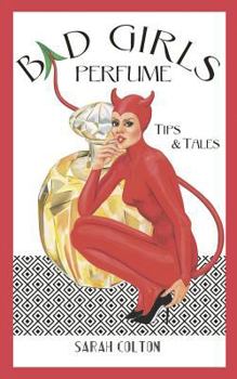 Paperback Bad Girls Perfume: Tips & Tales Book