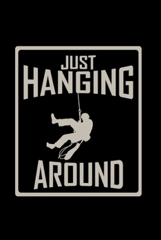 Paperback Just hanging around: 6x9 Climbing - blank with numbers paper - notebook - notes Book