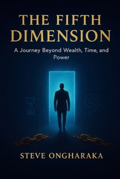 Paperback The Fifth Dimension: A Journey Beyond Wealth, Time, and Power Book