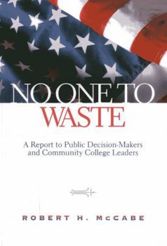 Paperback No One to Waste: A Report to Public Decision-Makers and Community College Leaders Book