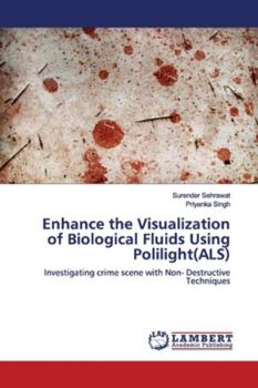 Paperback Enhance the Visualization of Biological Fluids Using Polilight(ALS) Book