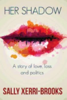 Paperback Her Shadow: A story of love, loss and politics Book