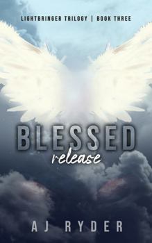 Blessed Release - Book #3 of the Lightbringer Trilogy