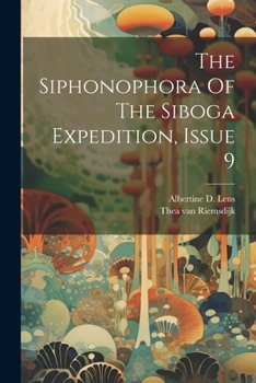 Paperback The Siphonophora Of The Siboga Expedition, Issue 9 Book