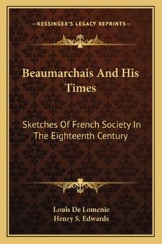 Paperback Beaumarchais And His Times: Sketches Of French Society In The Eighteenth Century Book