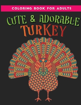 Paperback turkey: 30 + Easy & beautiful Thanksgiving Day Stress Relieving Turkey Design Book