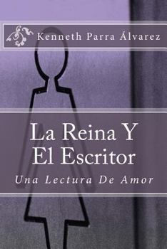 Paperback La Reina Y El Escritor: Una Lectura De Amor [Spanish] Book