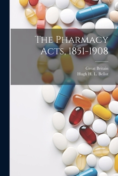 Paperback The Pharmacy Acts, 1851-1908 Book