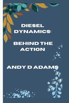 Paperback Diesel dynamics: Behind the action Book