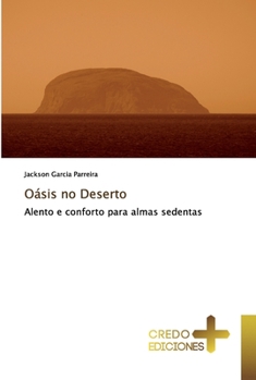 Oásis no Deserto: Alento e conforto para almas sedentas