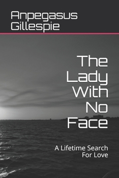 Paperback The Lady With No Face: A Lifetime Search For Love Book