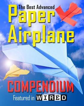 Paperback The Best Advanced Paper Airplane Compendium (Color Edition): Featured in WIRED Book