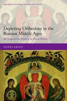 Hardcover Depicting Orthodoxy in the Russian Middle Ages: The Novgorod Icon of Sophia, the Divine Wisdom Book