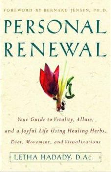 Paperback Personal Renewal: Your Guide to Vitality, Allure, and a Joyful Life Using Healing Herbs, Diet, Movement and Visualizations Book