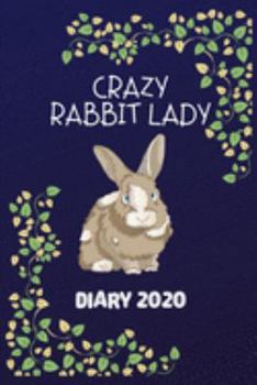Diary 2020: Crazy Rabbit Lady Monthly Week to View Planner