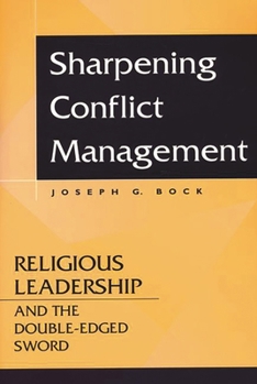 Paperback Sharpening Conflict Management: Religious Leadership and the Double-edged Sword Book