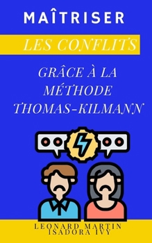 Paperback Maîtriser les conflits grâce à la méthode Thomas-Kilmann [French] Book