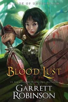 Paperback Blood Lust: A Book of Underrealm (Tales of the Wanderer) Book