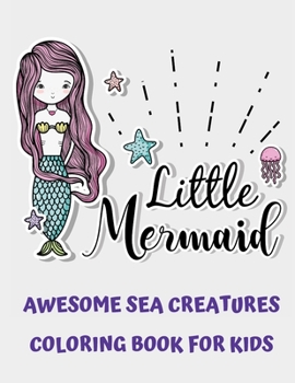 Paperback Awesome sea creatures coloring book for kids: (Super Fun Coloring scenes for kids ) Book