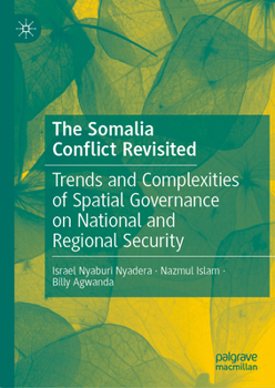 Hardcover The Somalia Conflict Revisited: Trends and Complexities of Spatial Governance on National and Regional Security Book