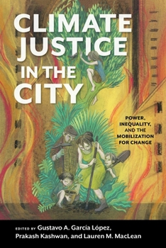 Climate Justice in the City: Power, Inequality, and the Mobilization for Change (PAGE AND SCREEN: NEW PERSPECTIVES IN BOOK HISTORY)