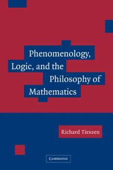 Paperback Phenomenology, Logic, and the Philosophy of Mathematics Book