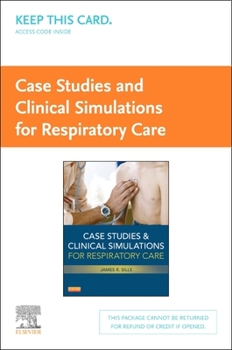 Printed Access Code Case Studies and Clinical Simulations for Respiratory Care (Retail Access Card) Book