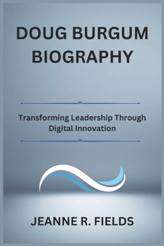 DOUG BURGUM BIOGRAPHY: Transforming Leadership Through Digital Innovation