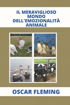 Paperback Il Meraviglioso Mondo Dell'emozionalità Animale [Italian] Book
