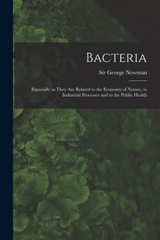 Paperback Bacteria: Especially as They Are Related to the Economy of Nature, to Industrial Processes and to the Public Health Book