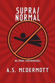Supra/normal: No More Superheroes