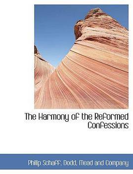Paperback The Harmony of the Reformed Confessions Book
