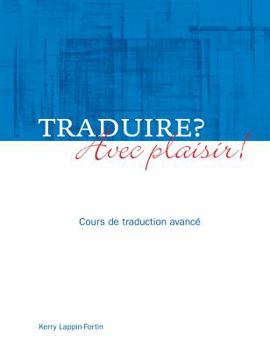 Paperback Traduire? Avec plaisir!: Cours de traduction avance Book