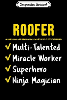 Composition Notebook: Roofer  because even carpenters Need Heroes Gift Journal/Notebook Blank Lined Ruled 6x9 100 Pages