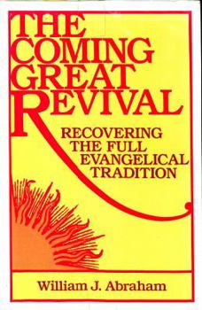 Hardcover The Coming Great Revival: Recovering the Full Evangelical Tradition Book