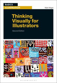 Thinking Visually - Book #1 of the Basics Illustration