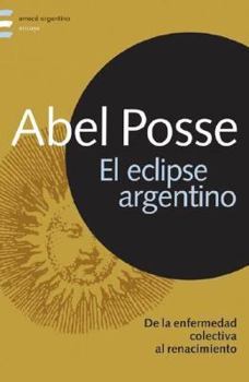 Paperback El Eclipse Argentino: de La Enfermedad Colectiva Al Renacimiento (Emece Argentina) (Spanish Edition) [Spanish] Book