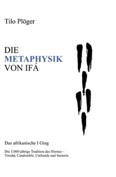 Hardcover Die Metaphysik Von Ifá: Das Afrikanische I Ging [German] Book