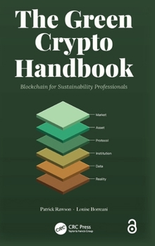 Hardcover The Green Crypto Handbook: Blockchain for Sustainability Professionals Book