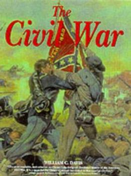 The Illustrated Encyclopedia of the Civil War : The Soldiers, Generals, Weapons, and Battles of the Civil War