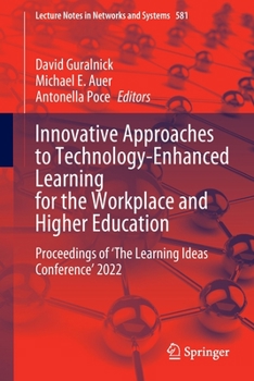 Paperback Innovative Approaches to Technology-Enhanced Learning for the Workplace and Higher Education: Proceedings of 'The Learning Ideas Conference' 2022 Book