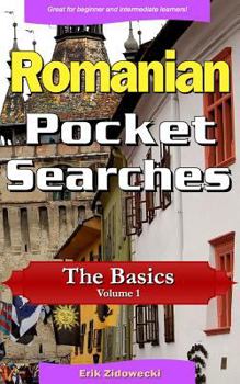 Paperback Romanian Pocket Searches - The Basics - Volume 1: A Set of Word Search Puzzles to Aid Your Language Learning [Romanian] Book
