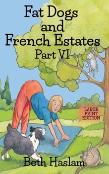 Hardcover Fat Dogs and French Estates, Part 6 - Large Print [Large Print] Book
